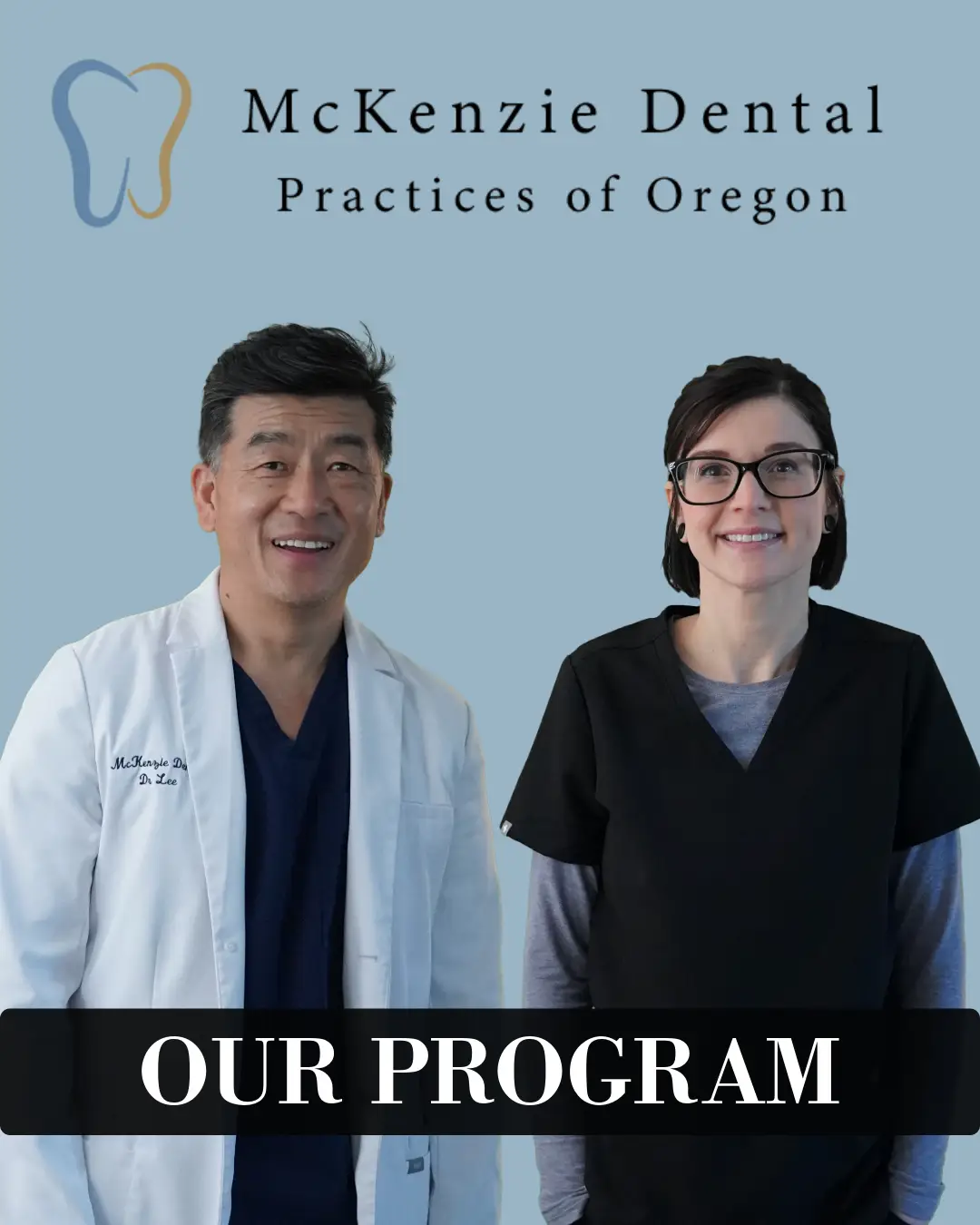 Photo of two dental professionals, Dr. Lee and Marie, with a large banner that reads, 'OUR PROGRAM'